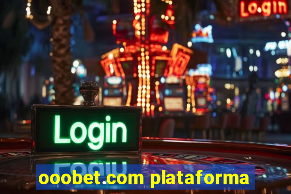 ooobet.com plataforma